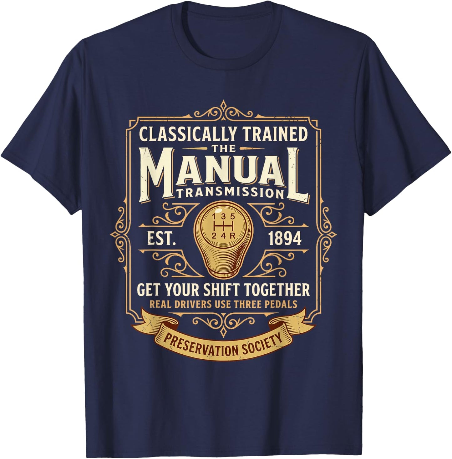 Classically Trained Manual Transmission Driver Three Pedals T-Shirt - T-Shirt | Navy