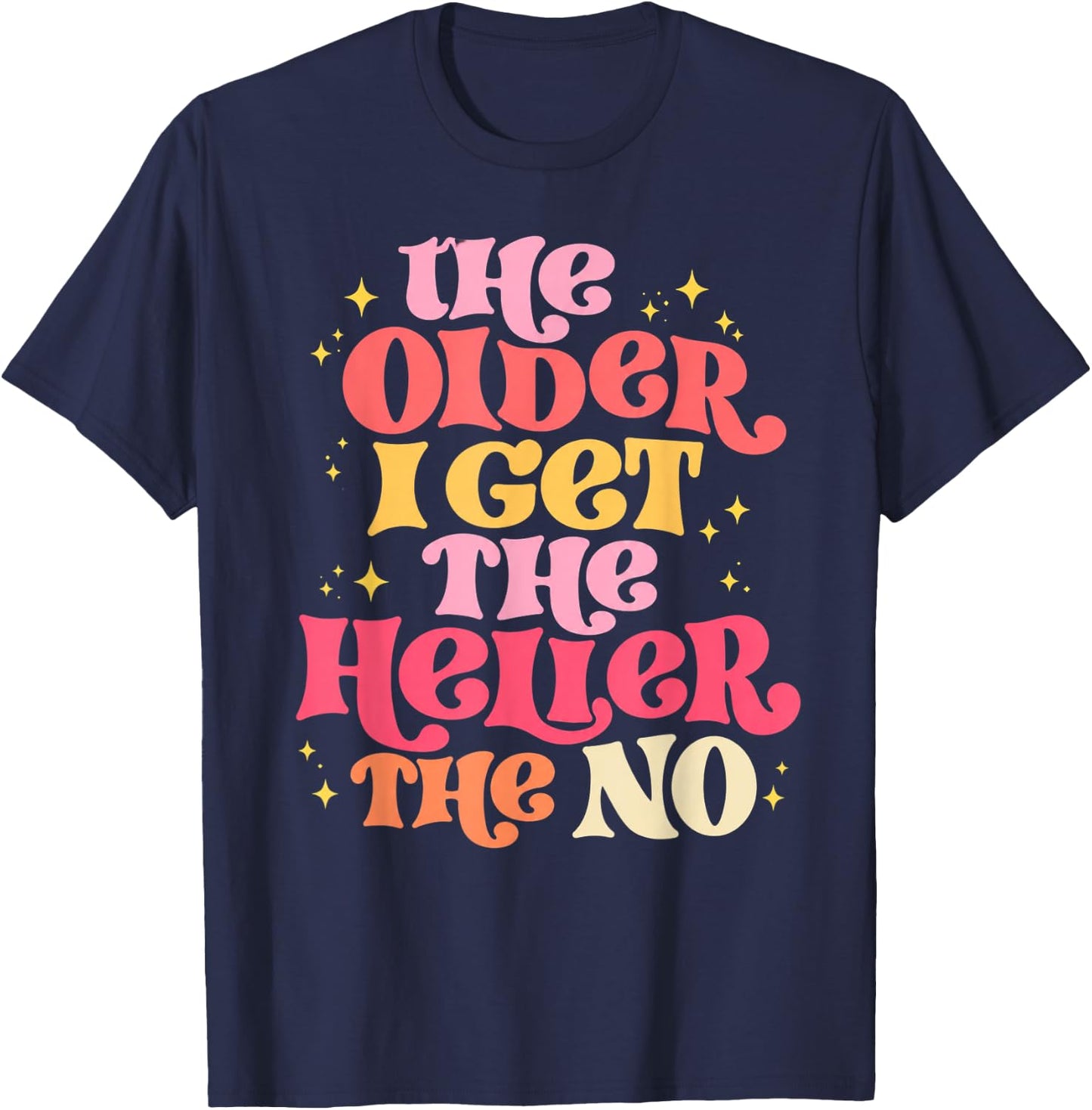 The Older I Get The Heller The No T-Shirt - T-Shirt | Navy