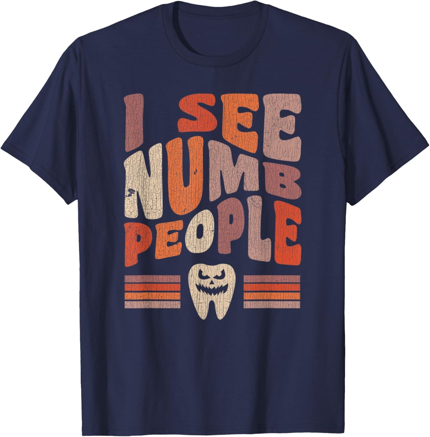 Vintage Dental Hygienist Halloween I See Numb People T-Shirt - T-Shirt | Navy