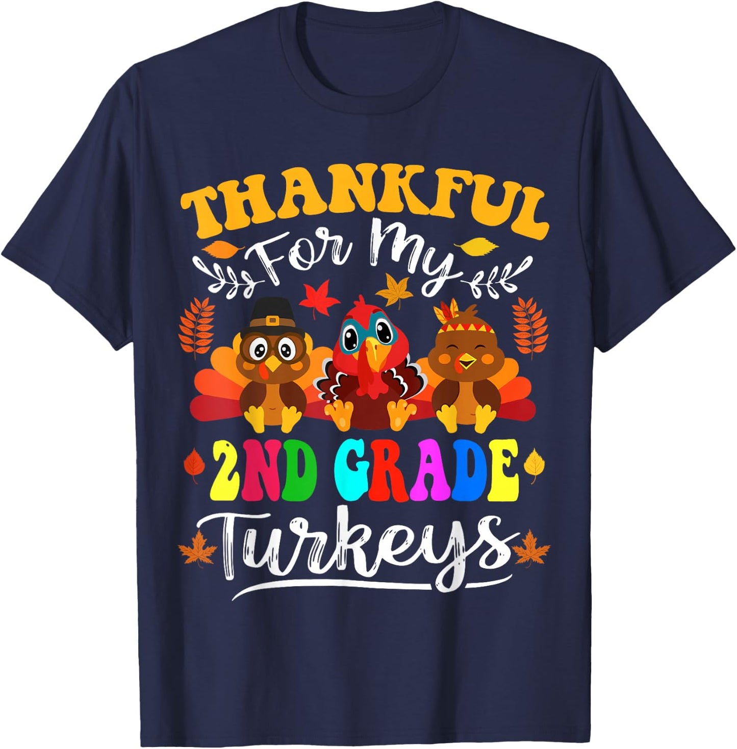 Thankful For My 2nd Grade Turkeys Thanksgiving Teacher Fall T-Shirt - T-Shirt | Navy