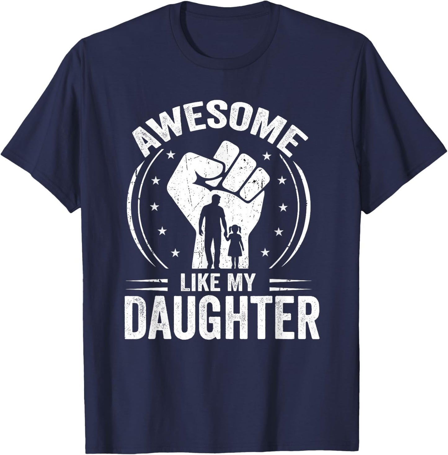 Awesome Like My Daughter Funny Fathers Day Dad T-Shirt - T-Shirt | Navy