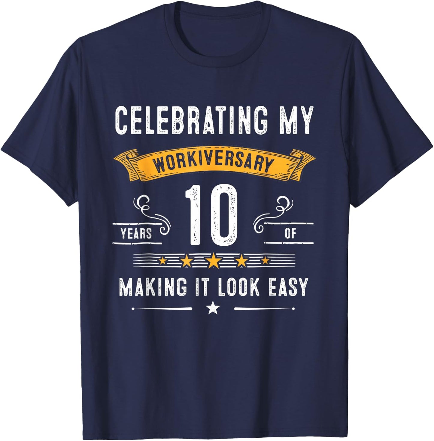 Celebrating Workiversary 10 Years Fun 10th Work Anniversary T-Shirt - T-Shirt | Navy