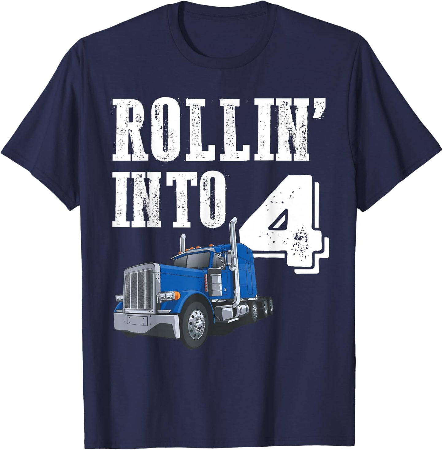 Rollin Into 4 Big Rig Semi Trailer Truck 4th Birthday T-Shirt - T-Shirt | Navy