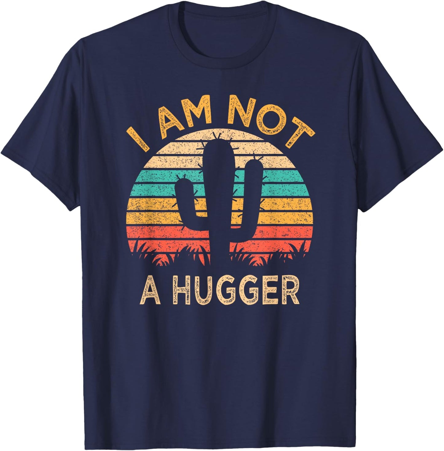 I Am Not A Hugger Funny Cactus Sarcastic Avoid Hugs T-Shirt - T-Shirt | Navy