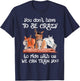You Don't Have To Be Crazy To Ride With Us We Can Train You T-Shirt - T-Shirt | Navy