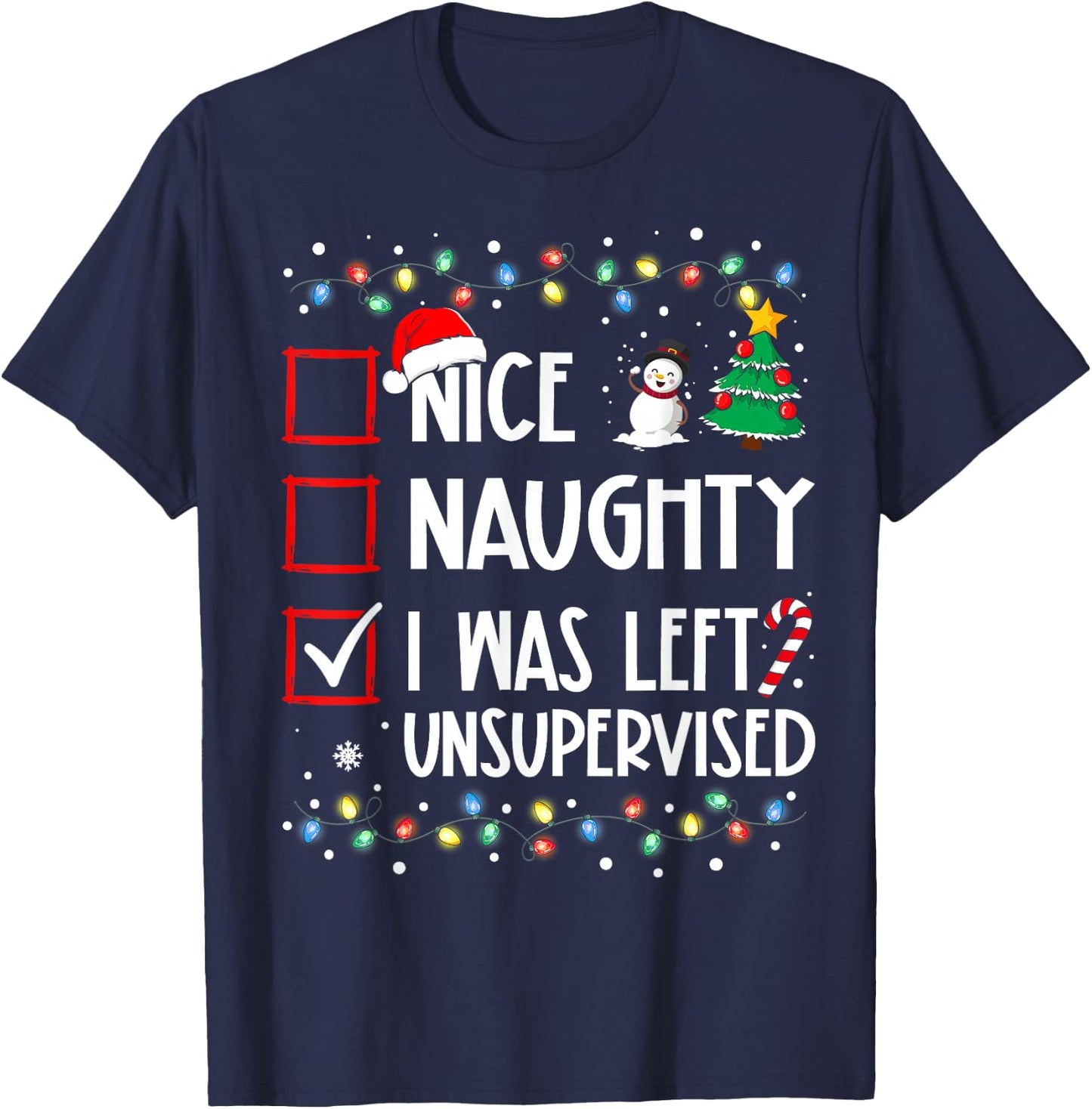 Nice Naughty I Was Left Unsupervised List Christmas Santa T-Shirt - T-Shirt | Navy