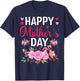 Happy Mothers Day Floral Mommy Grandma Flowers Mama Cute Mom T-Shirt - T-Shirt | Navy