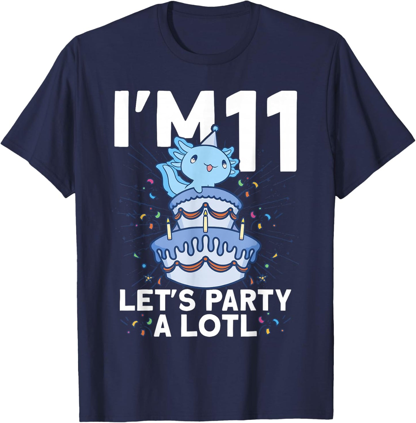 I'm 11 Bday Axolotl Party Cute 11th Birthday Kids Axolotl T-Shirt - T-Shirt | Navy
