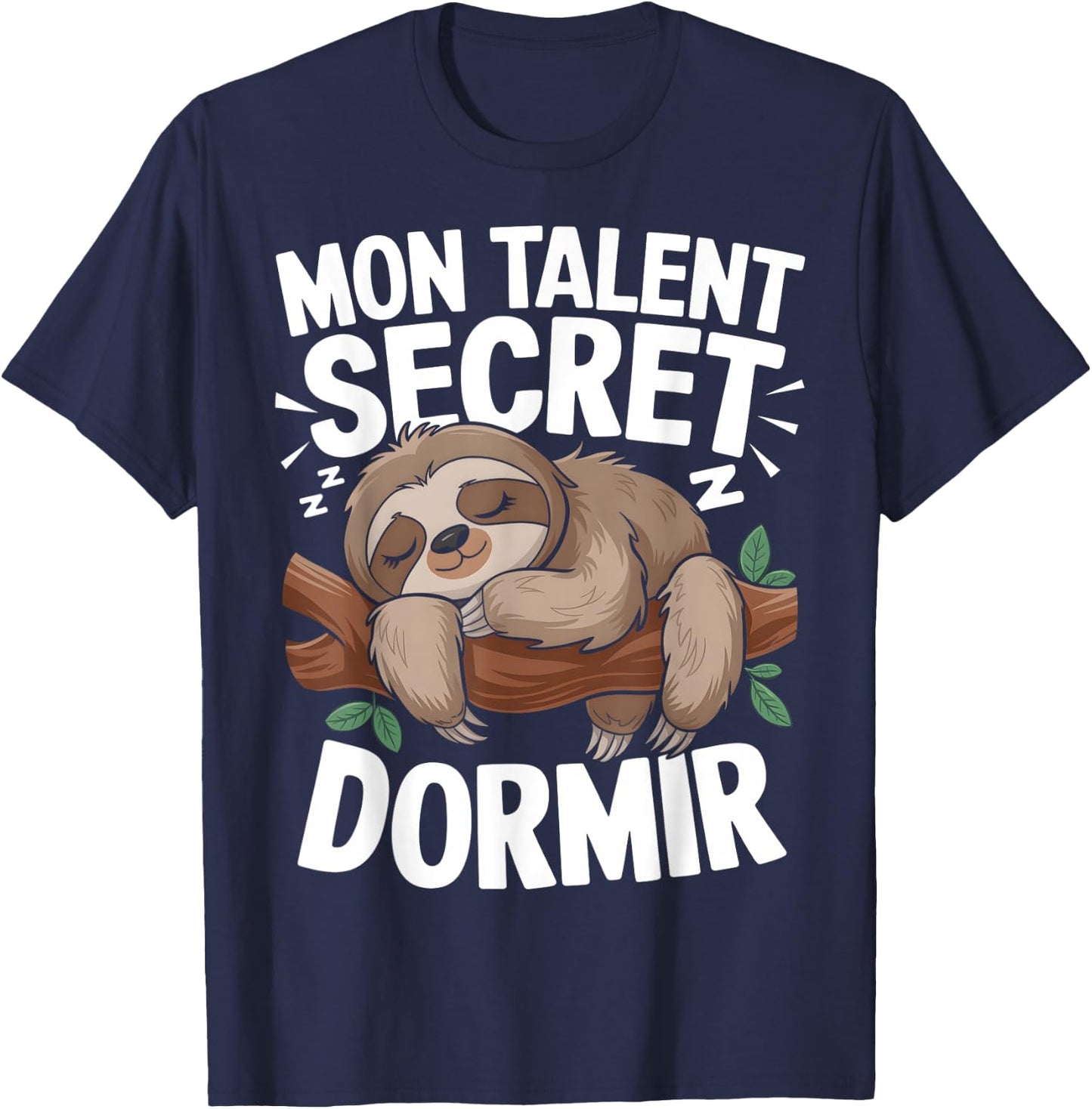 My Talent Secret Sleeping Lazy Flemme Nap Humor , Black, S T-Shirt - T-Shirt | Navy