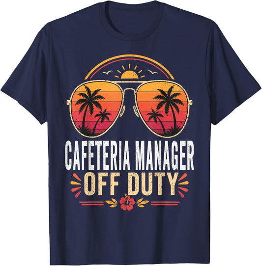 Cafeteria Manager Off Duty Summer Sunglasses Vacation T-Shirt - T-Shirt | Navy