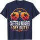Cafeteria Manager Off Duty Summer Sunglasses Vacation T-Shirt - T-Shirt | Navy