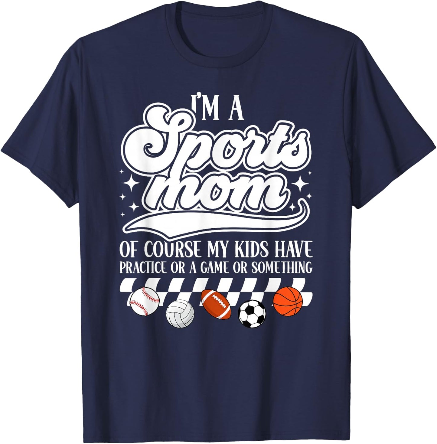 I'm A Sports Mom Sports Mother Sport Mom Sports Mama T-Shirt - T-Shirt | Navy