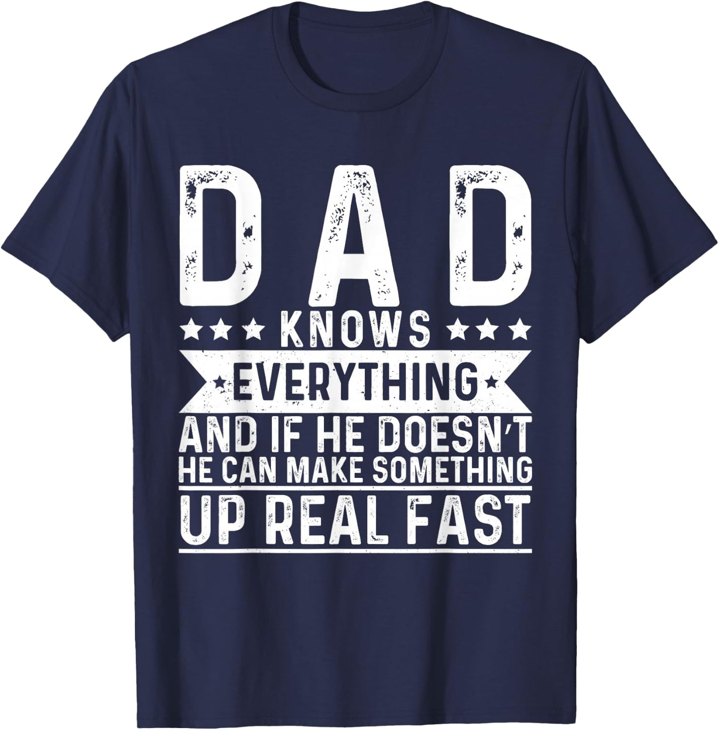 Dad Knows Everything Father Day Funny Saying Father T-Shirt - T-Shirt | Navy
