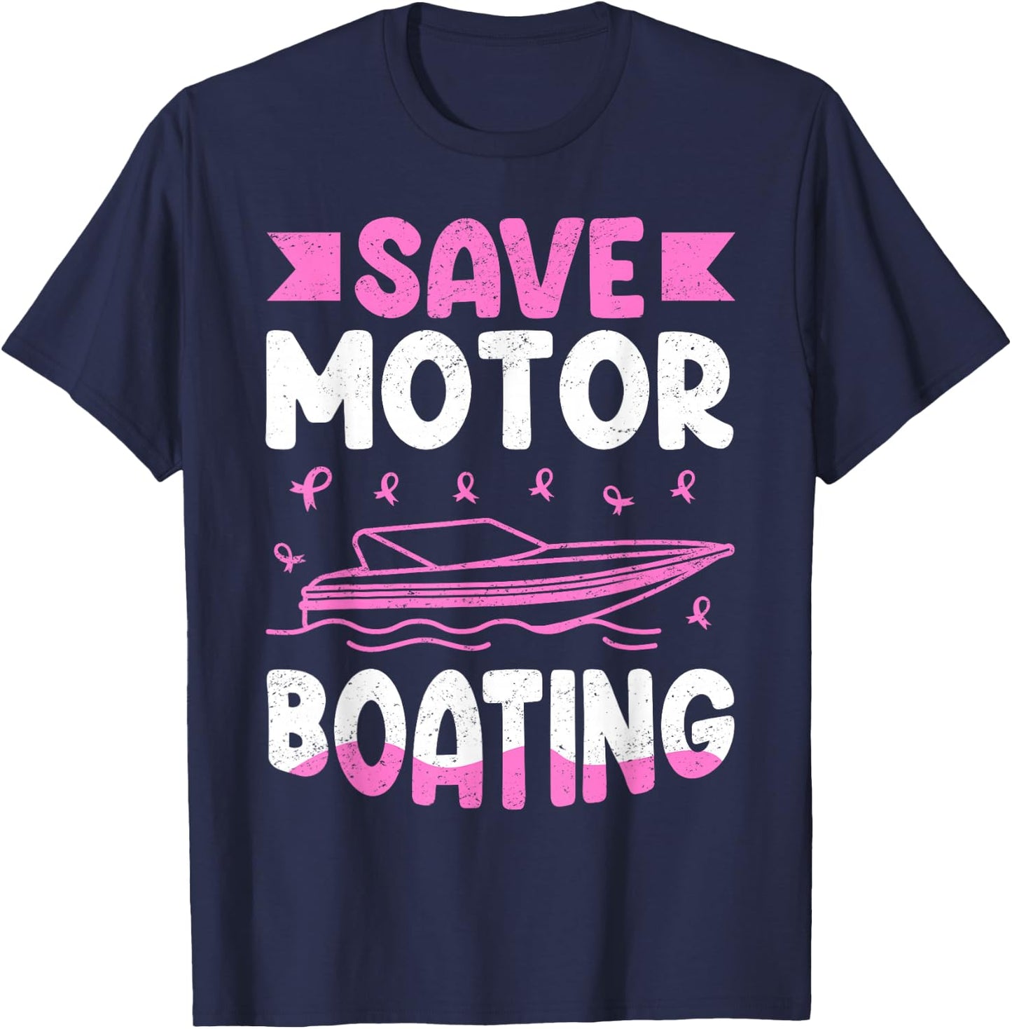 Save Motor Boating Breast Cancer T-Shirt - T-Shirt | Navy