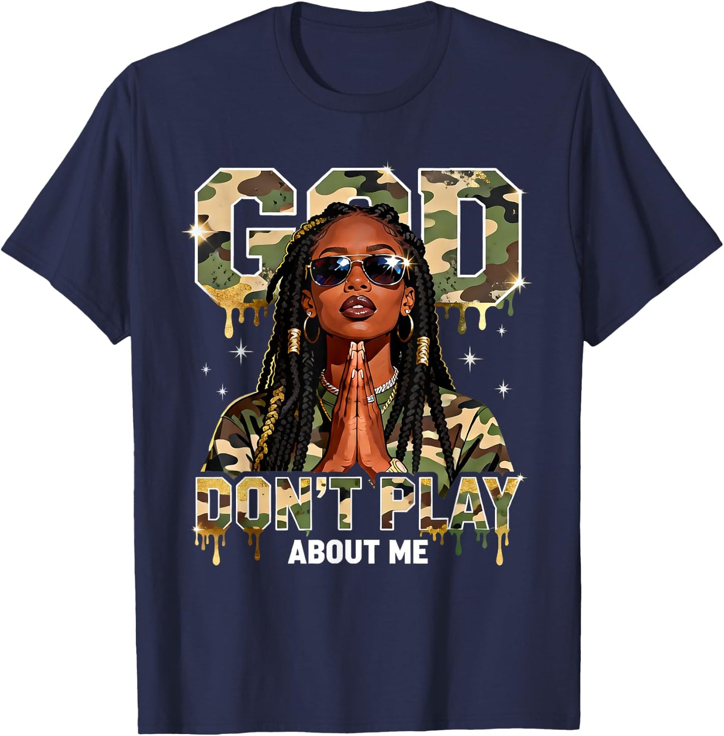 God Dont Play About Me Blessed Black Queen Camo Art Graphic T-Shirt - T-Shirt | Navy