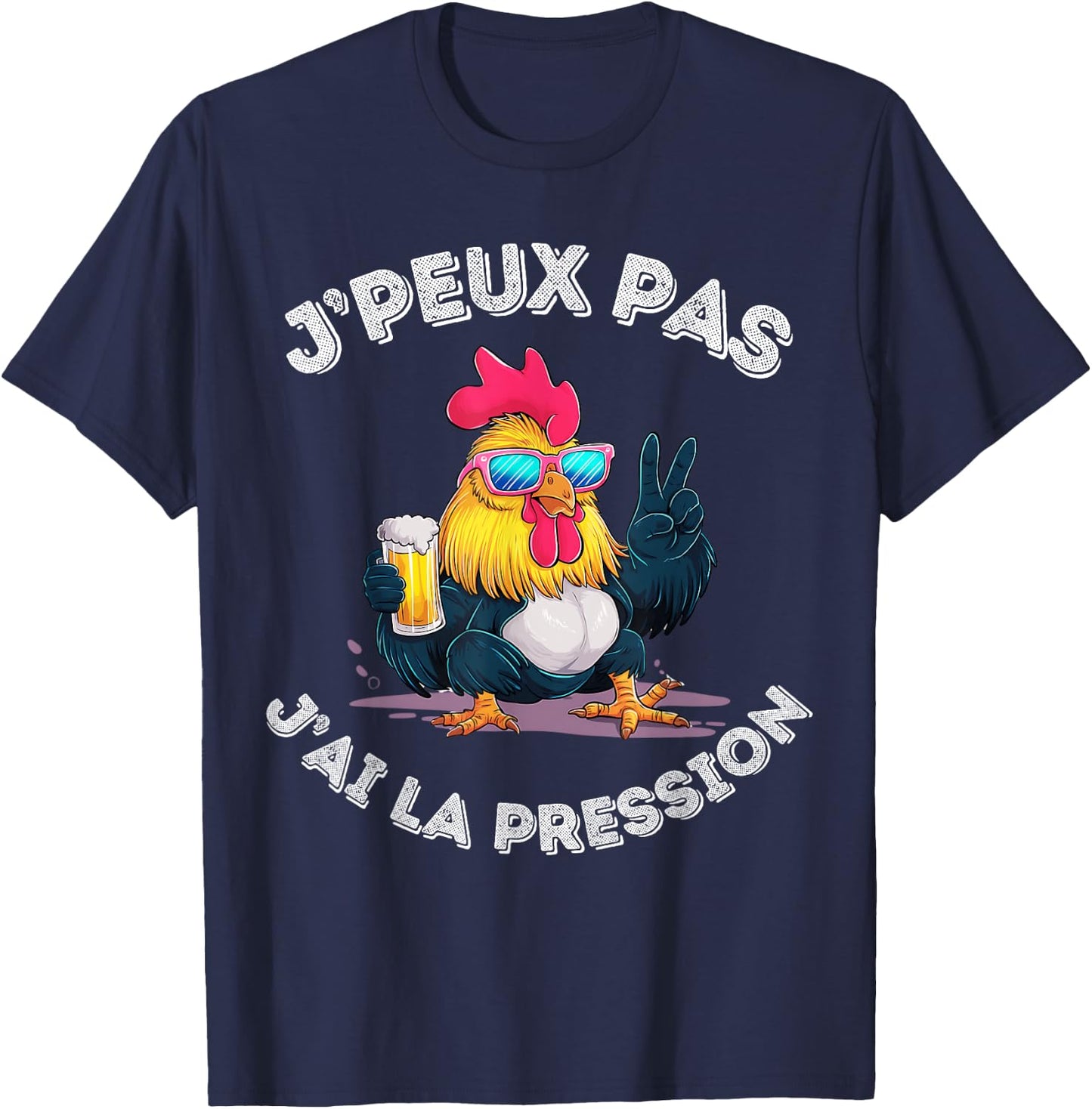 Cockerel Chicken Humour Beer Aperitif Je ai La Pression , Black, S T-Shirt - T-Shirt | Navy