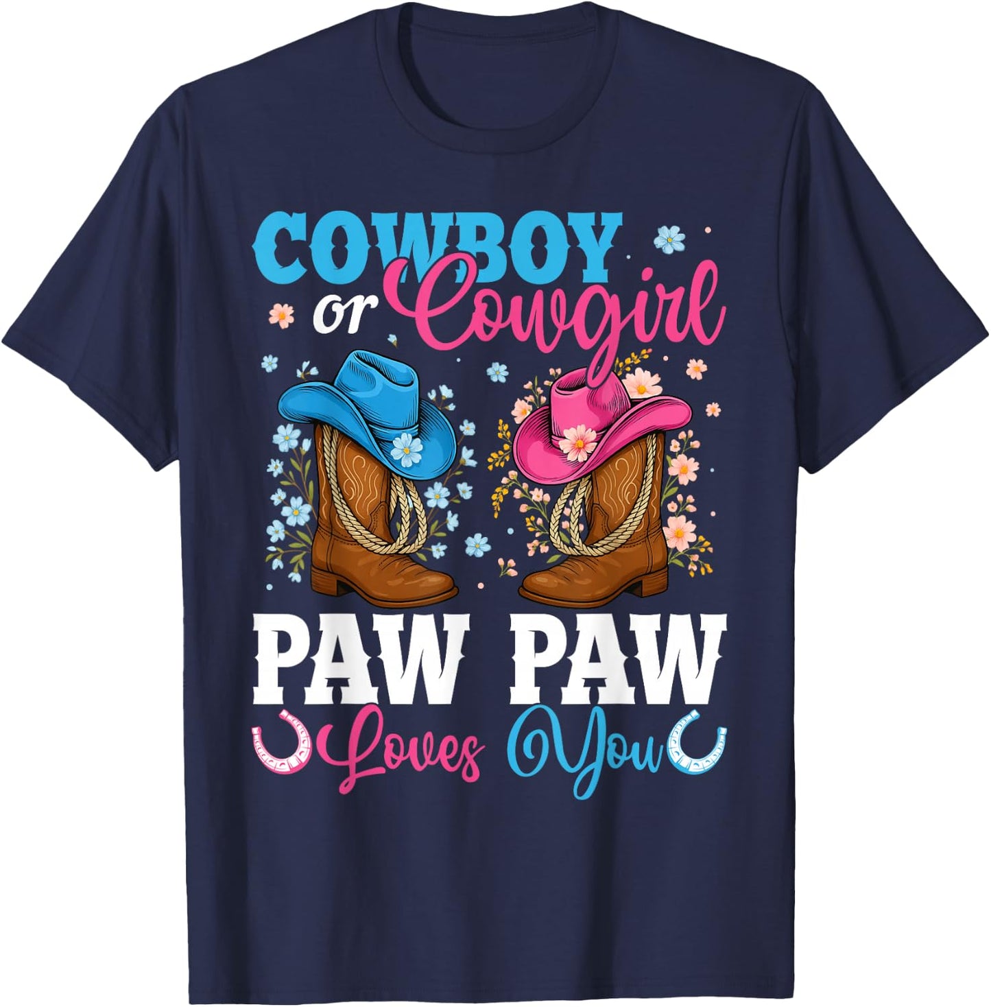 Cowboy Or Cowgirl Paw Paw Loves You Gender Reveal Party T-Shirt - T-Shirt | Navy