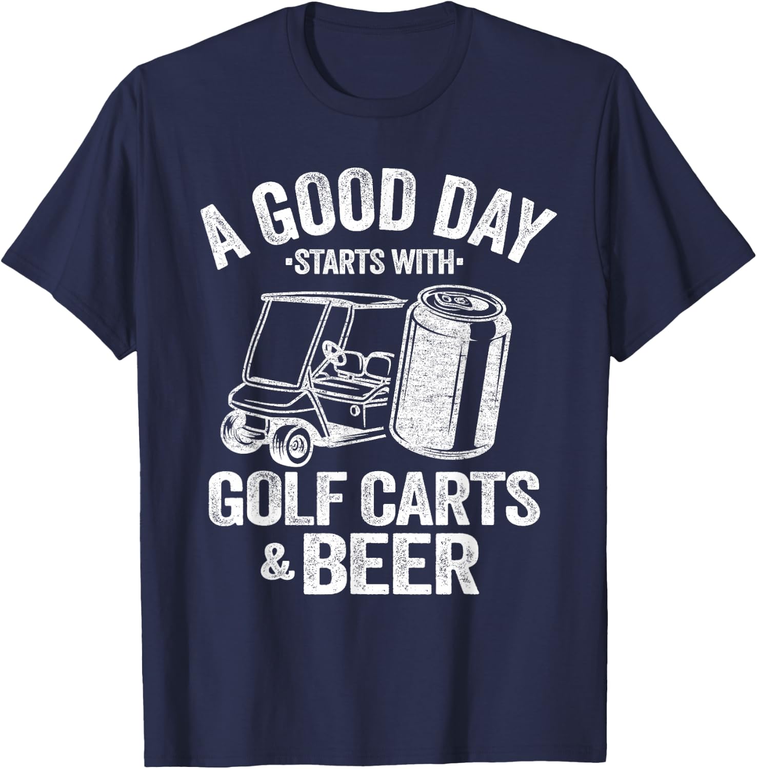 A Good Day Starts with Golf Carts and Beer Funny Golfing T-Shirt - T-Shirt | Navy