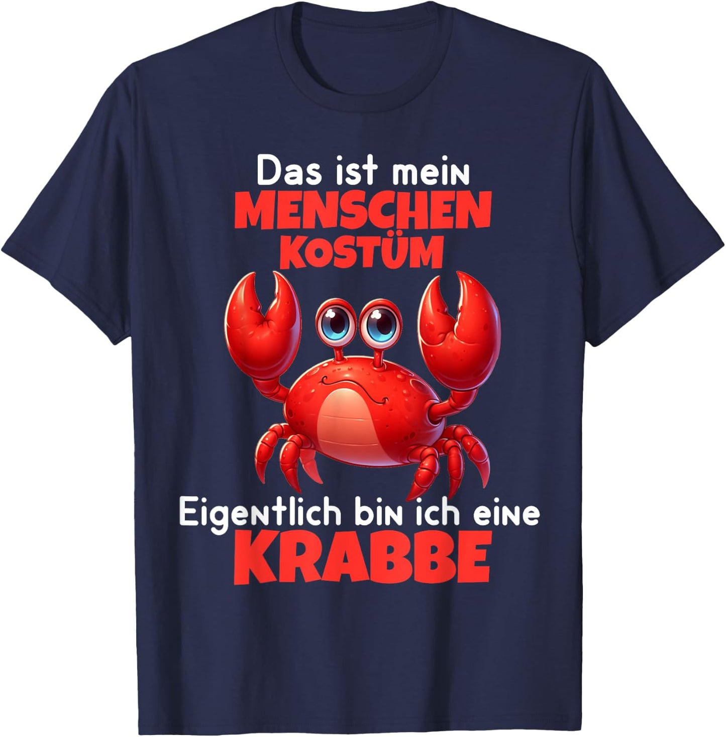 Crab Carnival Cancer Costume Helau Fancy Dress Human Costume , black T-Shirt - T-Shirt | Navy