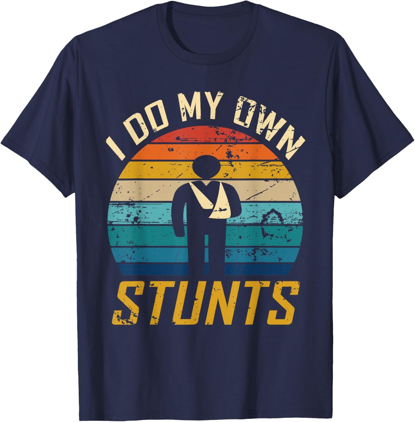 I Do All My Own Stunts Funny Broken Bones Adult and Youth T-Shirt - T-Shirt | Navy