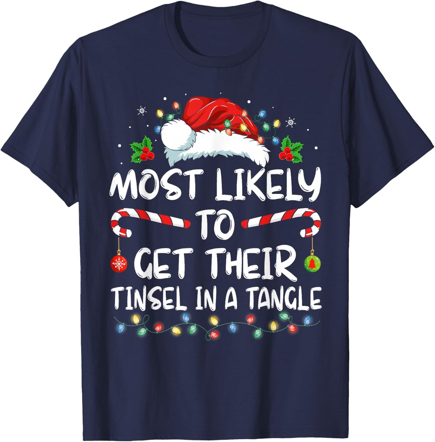 Most Likely To Get Their Tinsel In A Tangle Family Christmas T-Shirt - T-Shirt | Navy