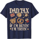 Dad Tax If I'm Buyin' I'm Tryin' Funny Father's Day Snack T-Shirt - T-Shirt | Navy