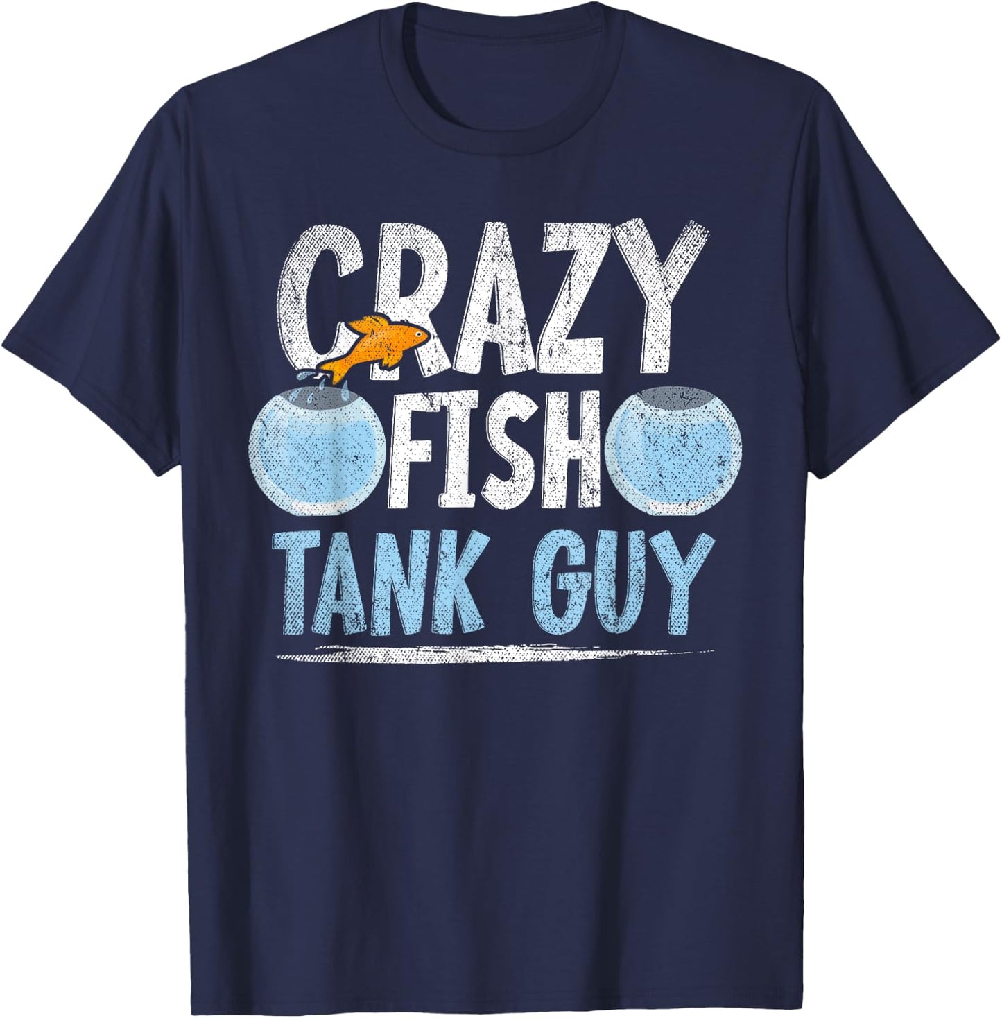 Aquarist Men Fish Tank Owner Crazy Fish Guy Aquarium T-Shirt - T-Shirt | Navy