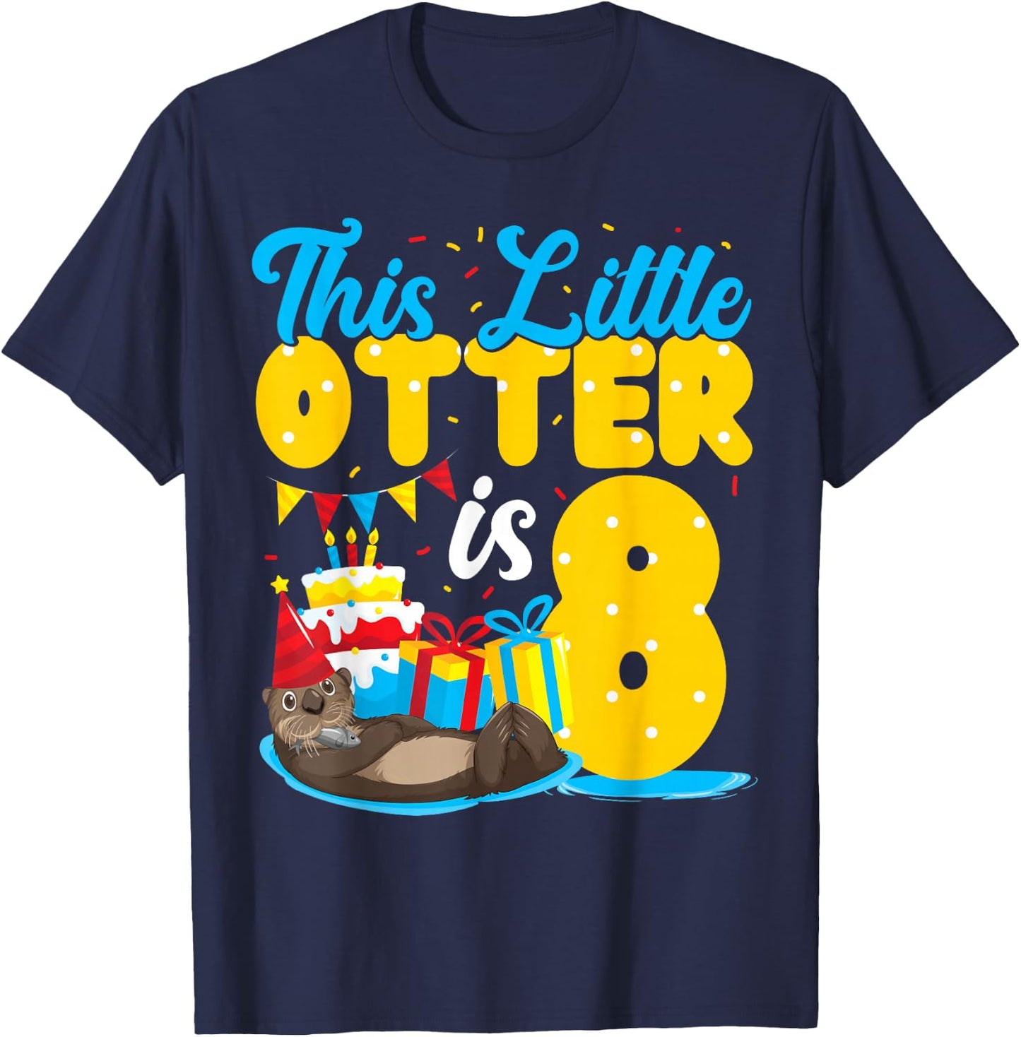 Otter Birthday This Little Otter Is 8 T-Shirt - T-Shirt | Navy