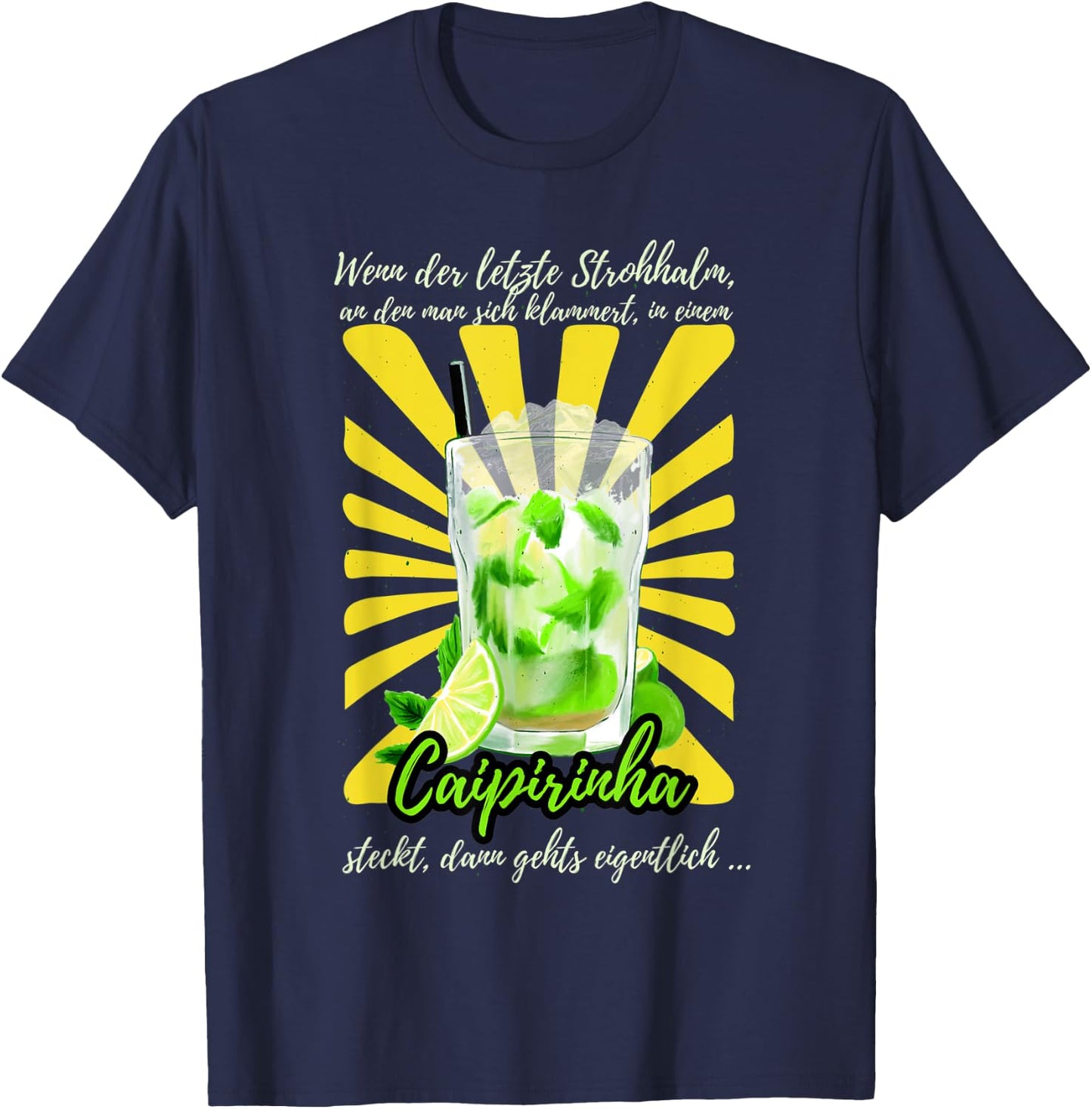 Caipirinha Cocktailglas Spruch für die Cocktail Party T-Shirt - T-Shirt | Navy