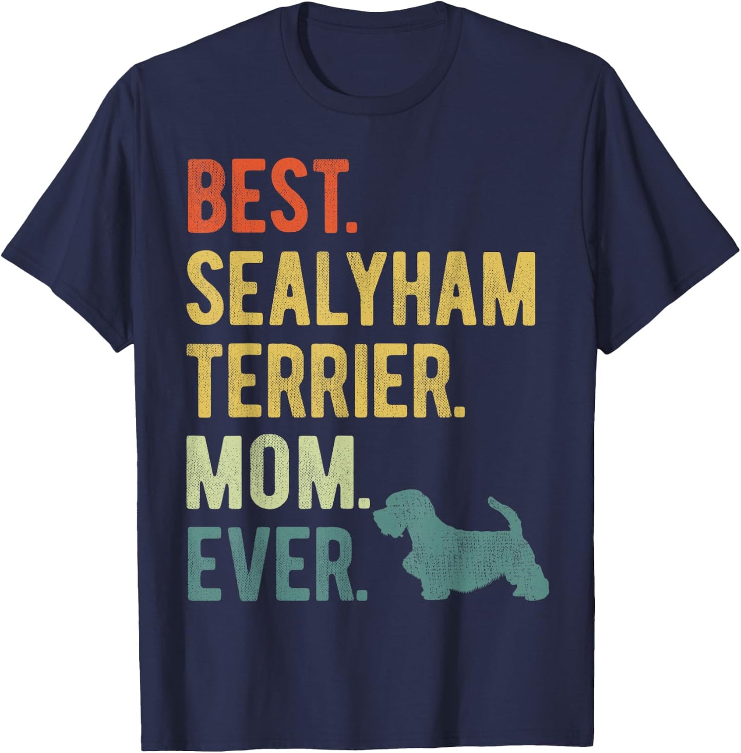 Best Sealyham Terrier Mom Ever Dog Lovers Mother's Day T-Shirt - T-Shirt | Navy