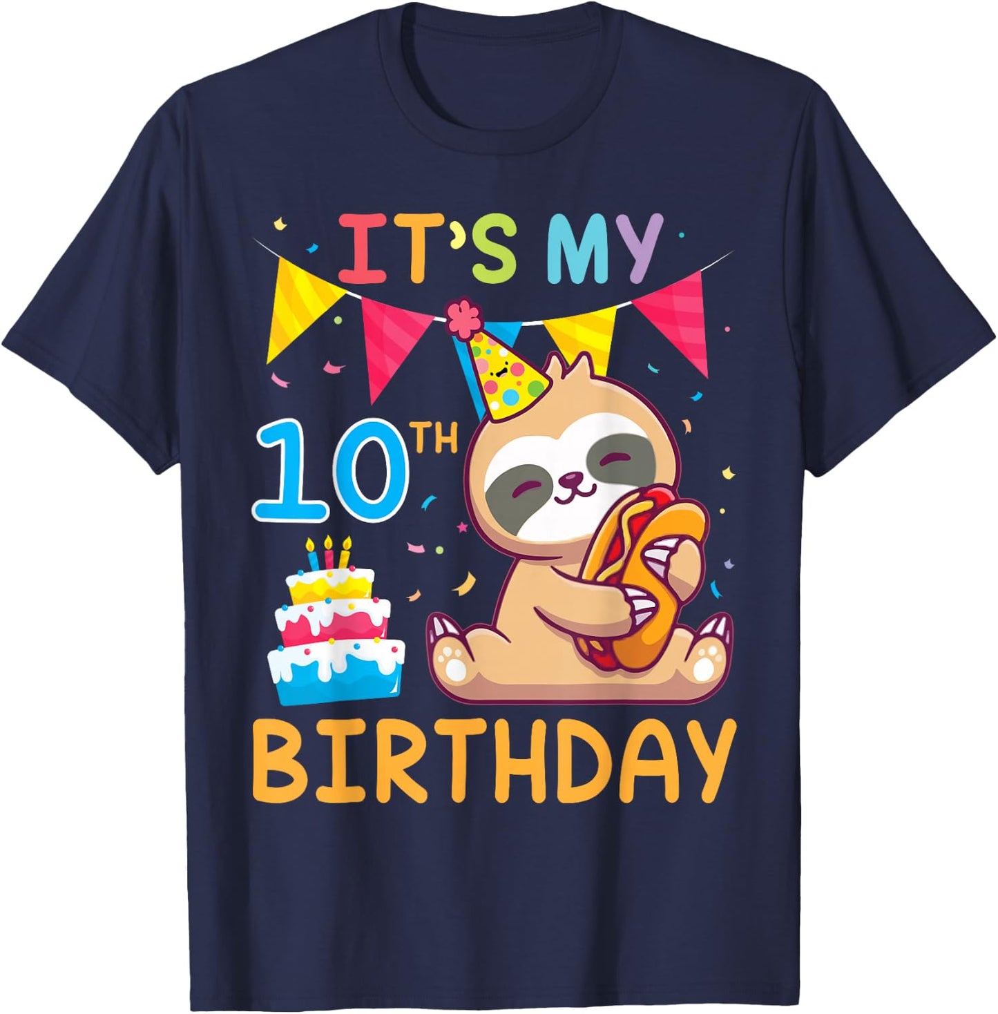Sloth With Cake Happy Me 10 Years Old It's My 10th Birthday T-Shirt - T-Shirt | Navy