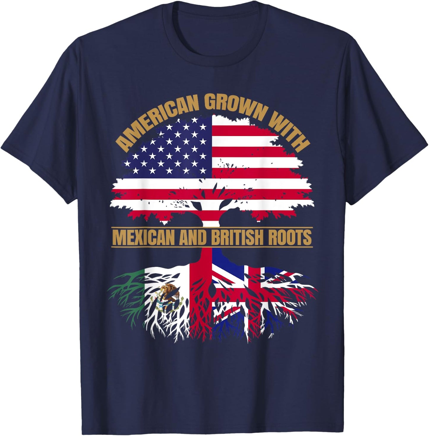 Heritage American Grown with Mexican British Roots T-Shirt - T-Shirt | Navy