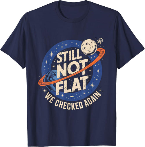 Still Not Flat We Checked Again Funny Space Science