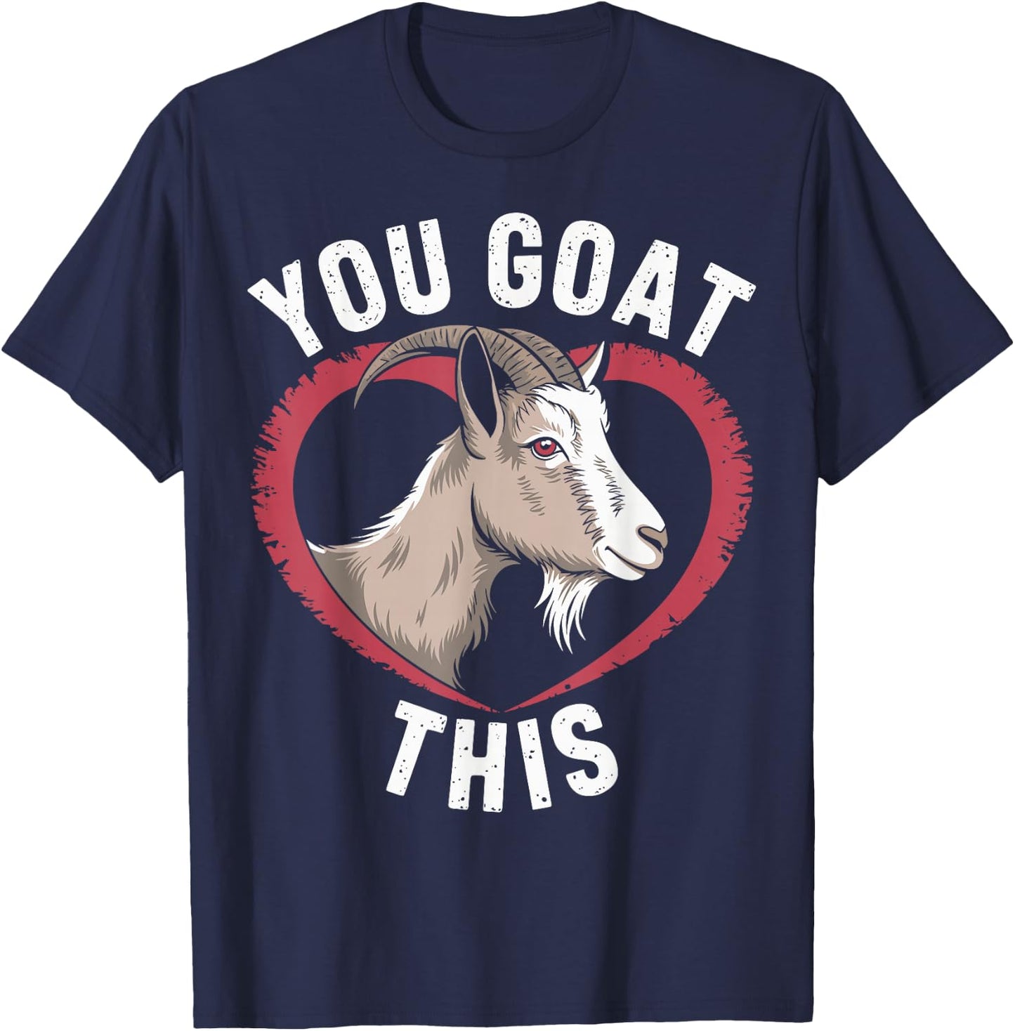 You Goat This Funny Goat T-Shirt - T-Shirt | Navy