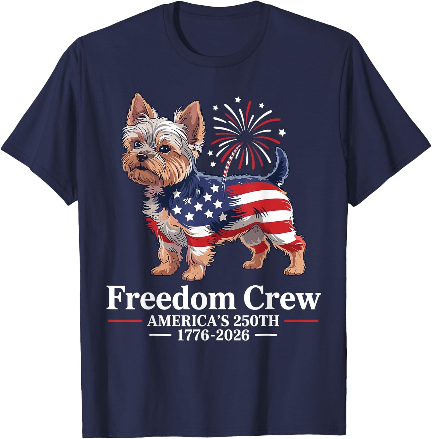 Yorkie Patriotic Dog Freedom Crew Americas 250th T-Shirt - T-Shirt | Navy