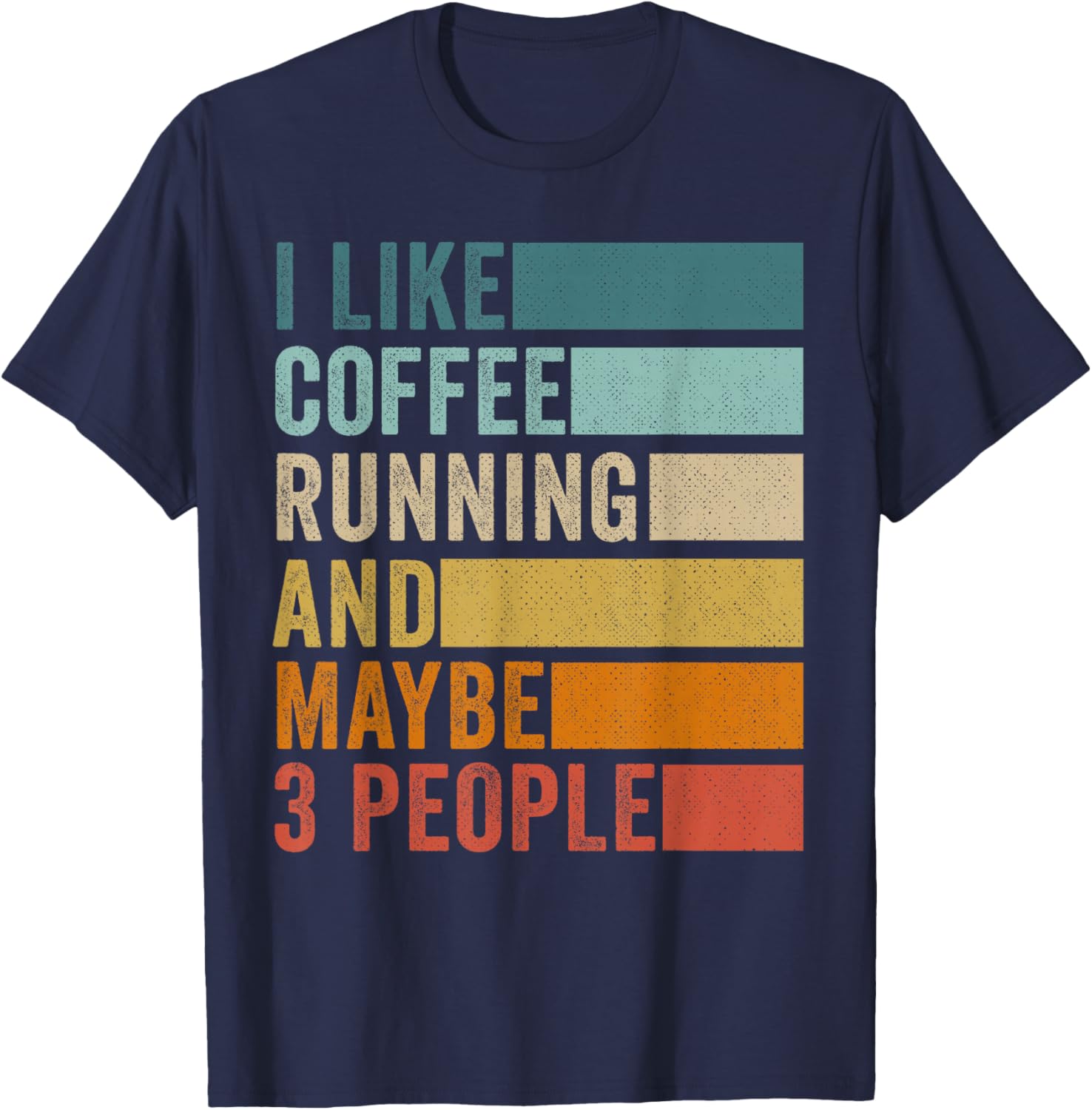 I Like Coffee Running & Maybe 3 People Vintage Retro T-Shirt - T-Shirt | Navy