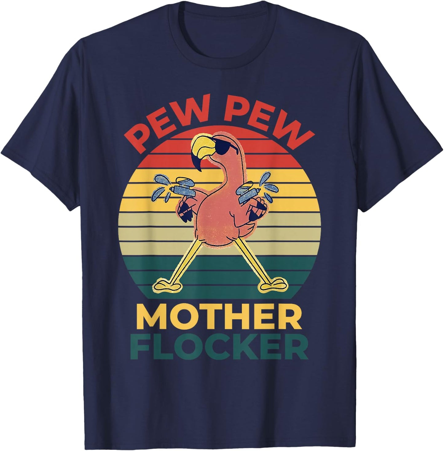 Summer Vibes Pink Flamingo Funny Pew Pew Mother Flocker T-Shirt - T-Shirt | Navy