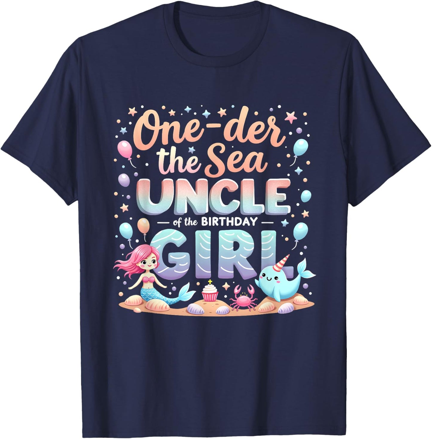 One Der The Sea Uncle Of The Birthday Girl T-Shirt - T-Shirt | Navy