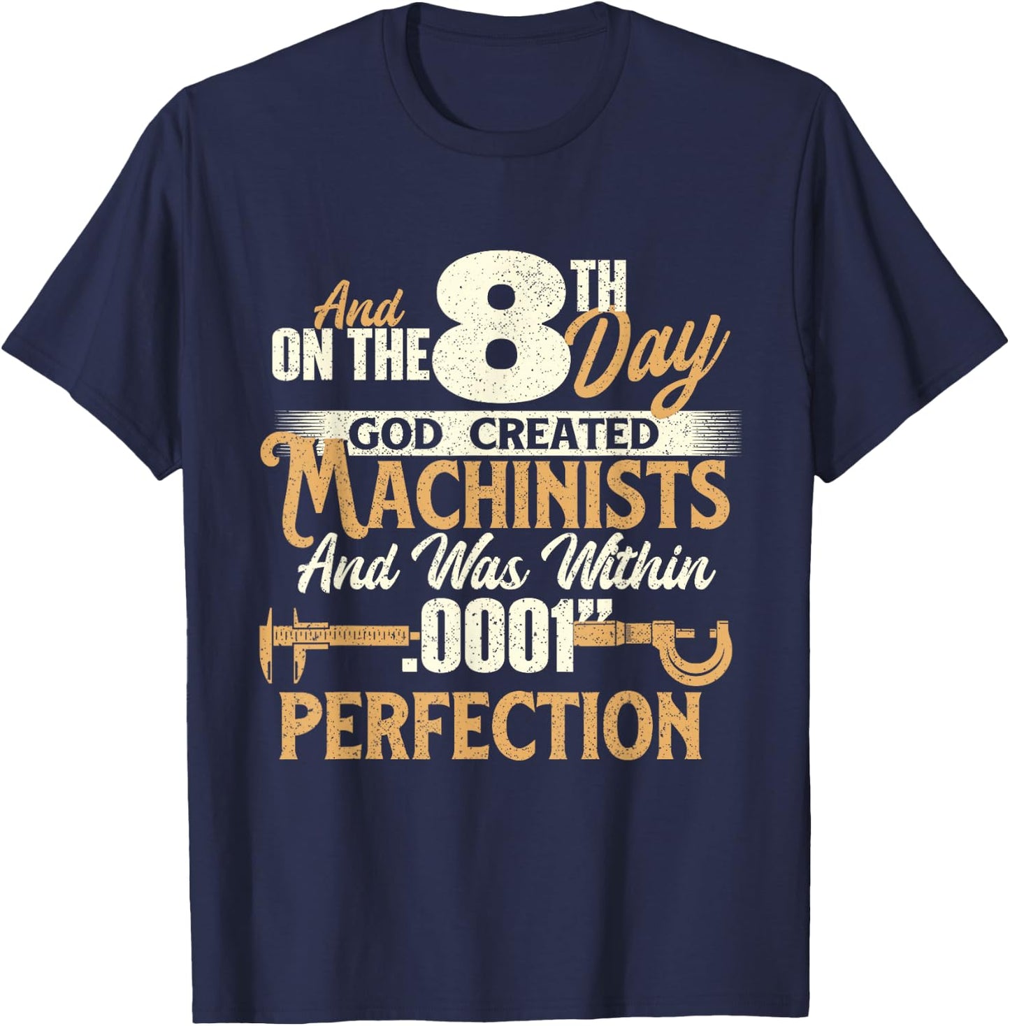 and On The 8th Day God Created Machinists - Machine Operator T-Shirt - T-Shirt | Navy