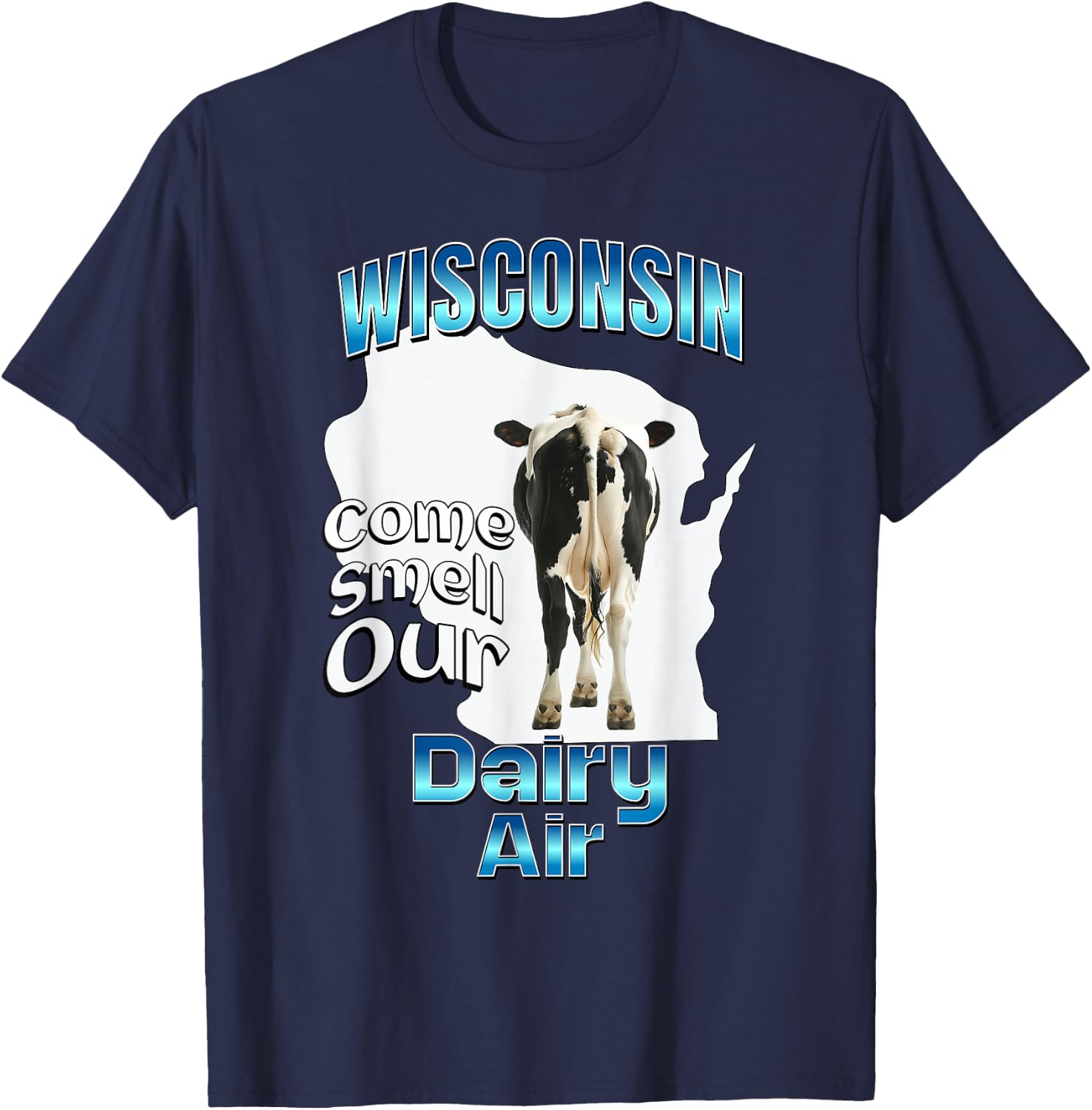 Wisconsin Come and Smell Our Milk Air T-Shirt - T-Shirt | Navy