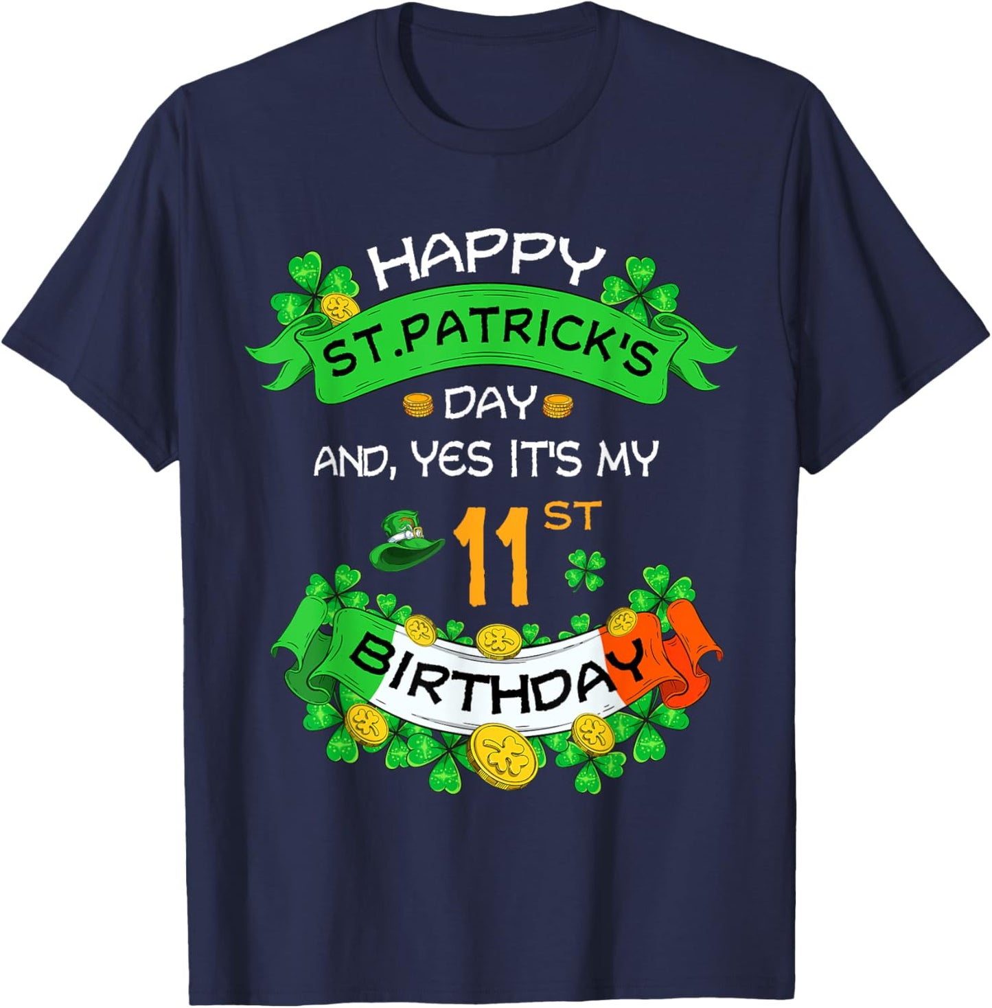 St Patricks Day Birthday 11 Year Old Boys Girl 11th Birthday T-Shirt - T-Shirt | Navy