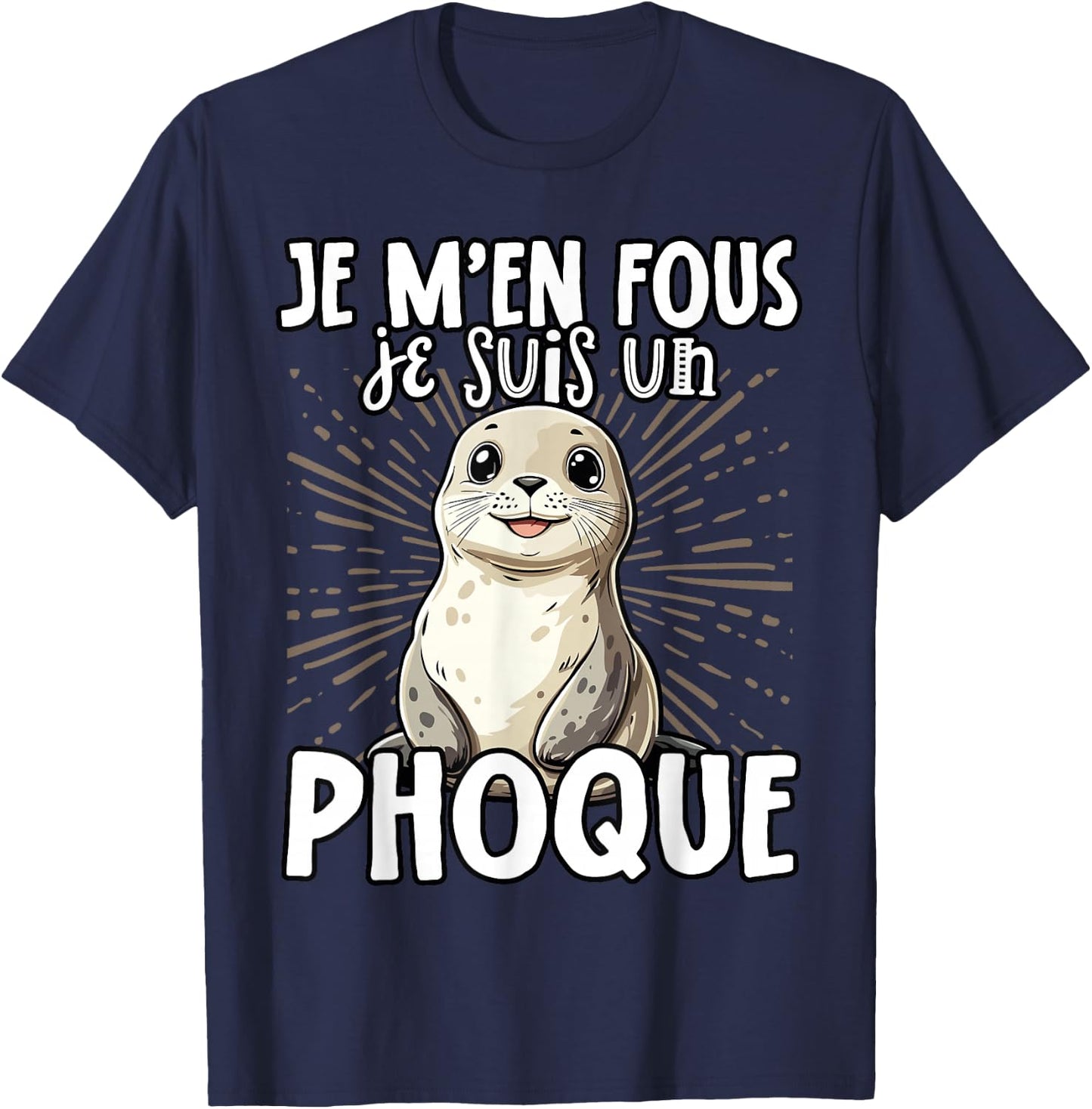 Je M'en Fous Je Suis Un Seal Cute , Black, S T-Shirt - T-Shirt | Navy