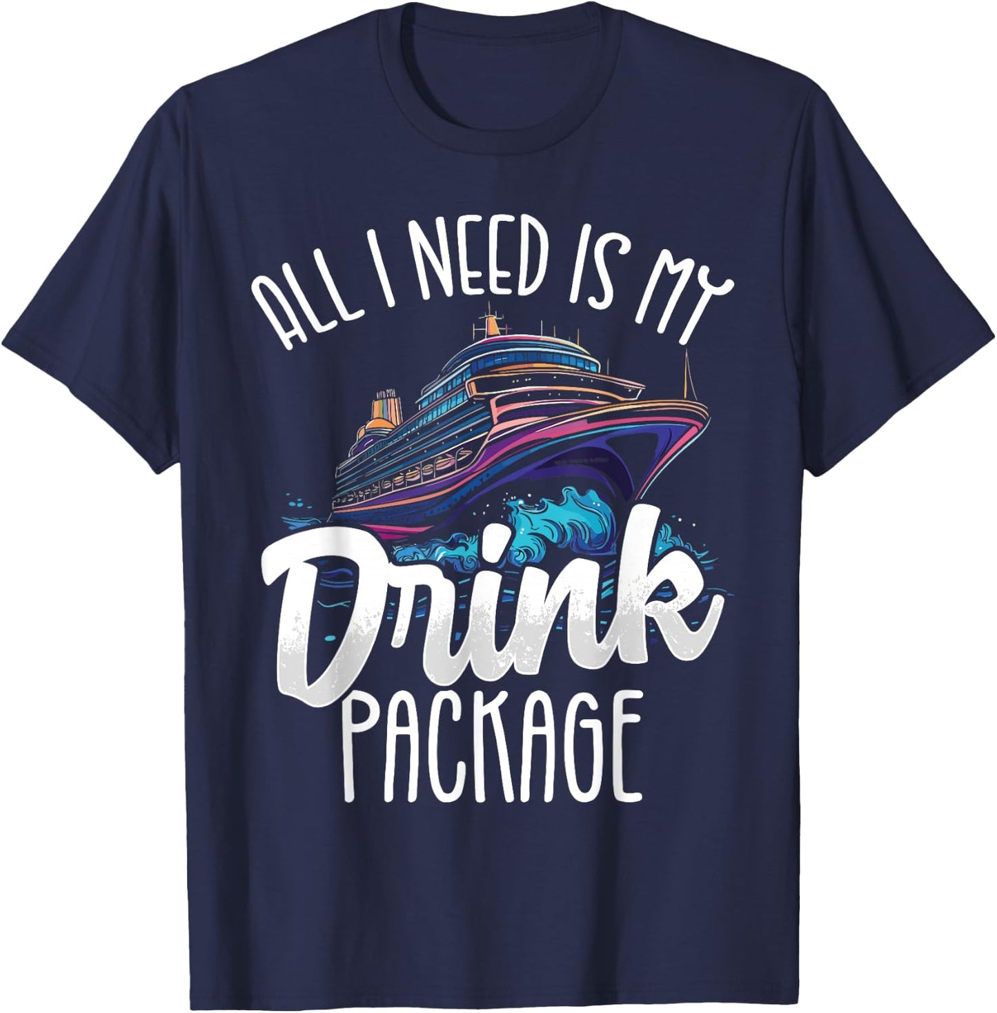 Cruise Design Women Drinks Package Funny Cruise , black, S T-Shirt - T-Shirt | Navy