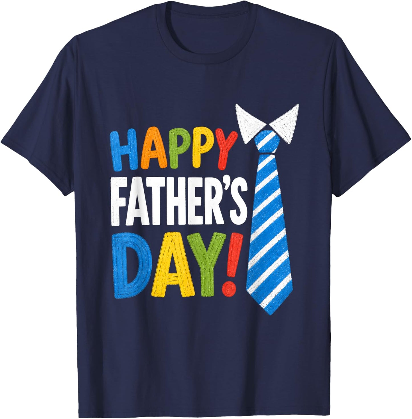 Happy Fathers Day Fun Cheerful Father Love Appreciation T-Shirt - T-Shirt | Navy