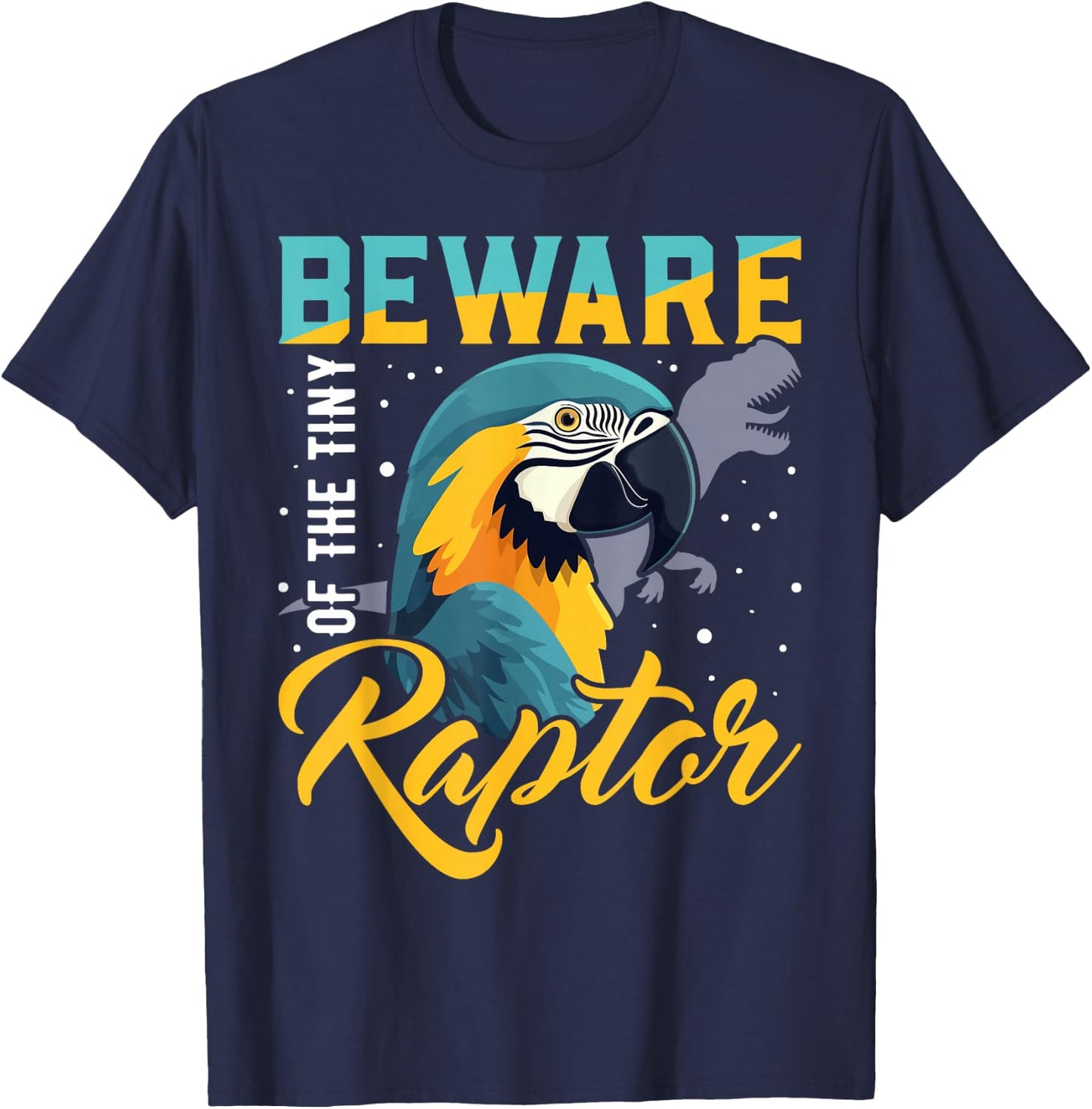 Beware Of The Tiny Raptor Macaw Shirt Blue Yellow Macaw T-Shirt - T-Shirt | Navy