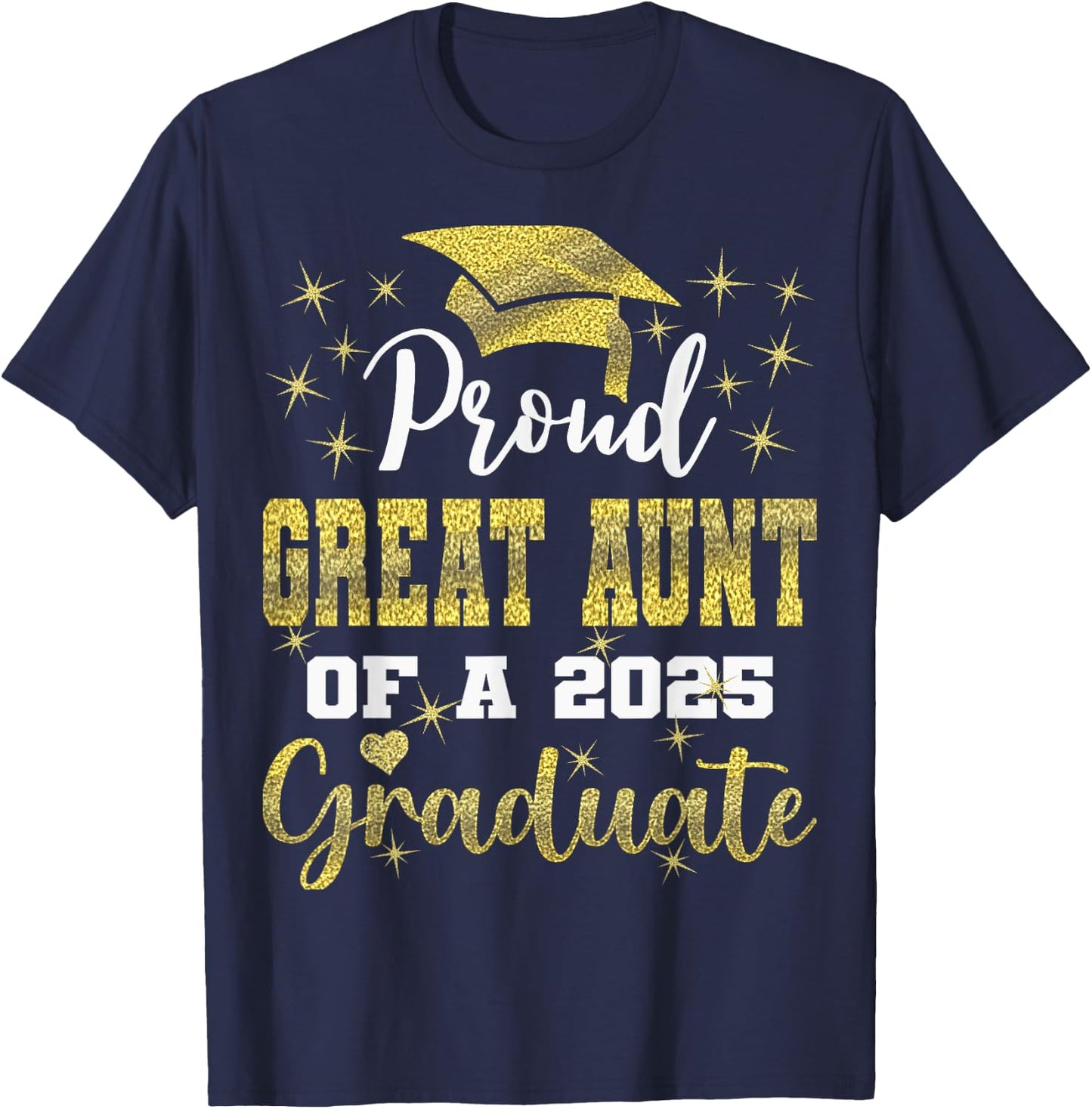 Super Proud Great Aunt of 2025 Graduate Graduation Family T-Shirt - T-Shirt | Navy