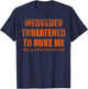 Medvedev threatened to nuke me and all i got was this lousy T-Shirt - T-Shirt | Navy