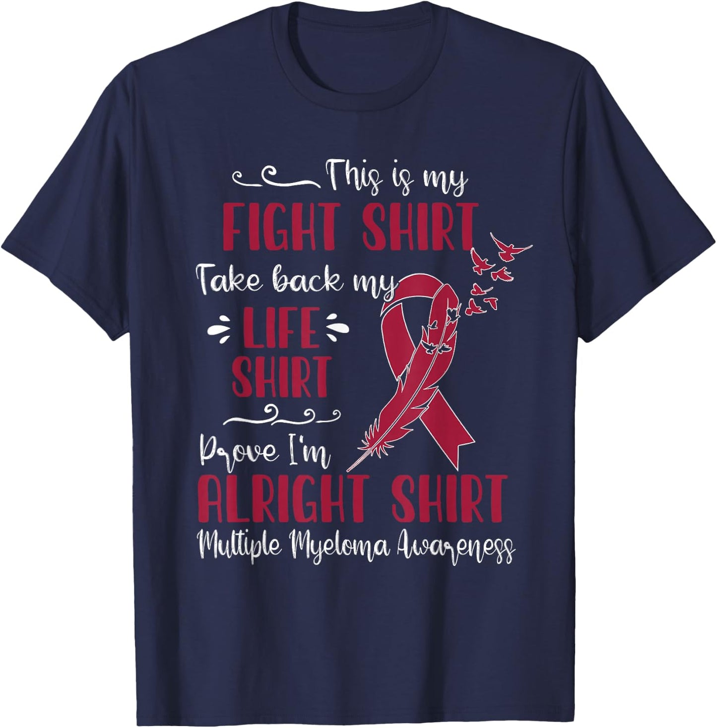 Multiple Myeloma Awareness My Fight T-Shirt - T-Shirt | Navy