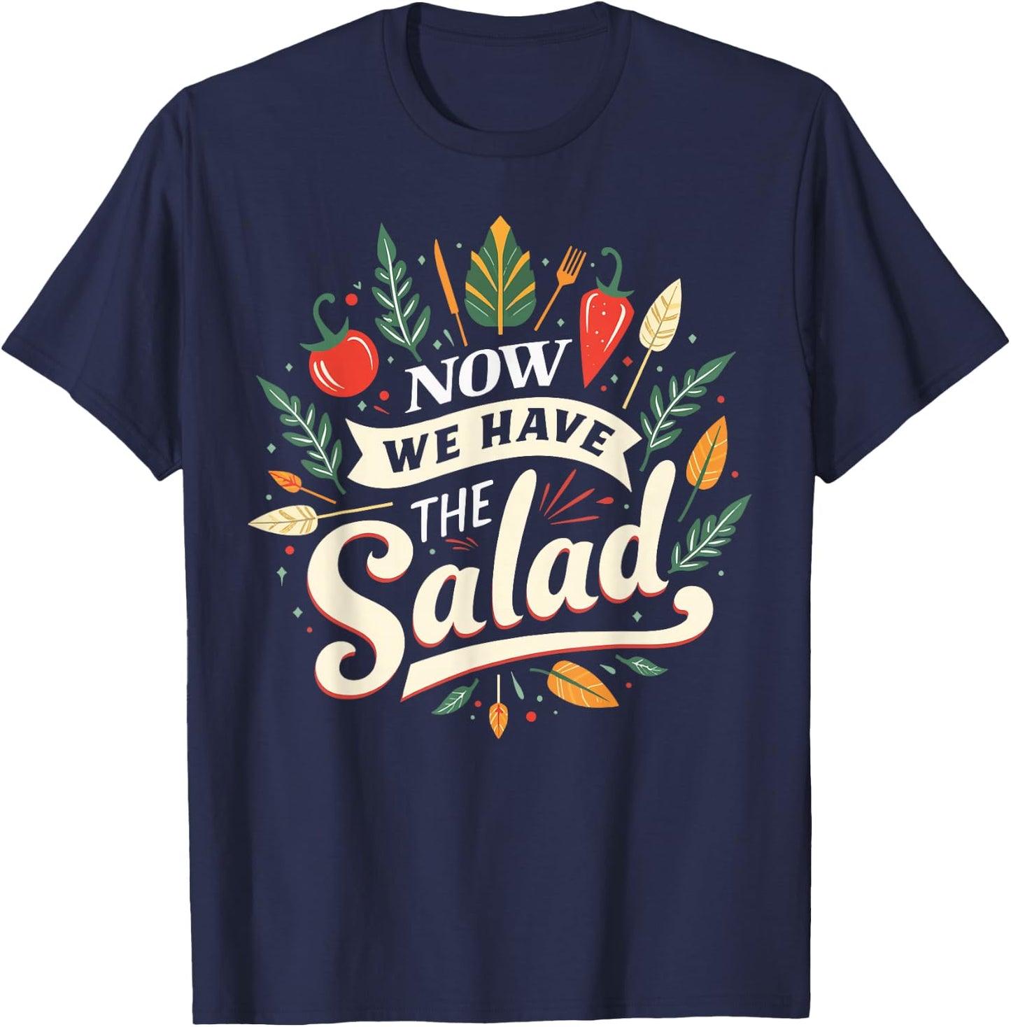 Lustiges Sprüche Outfit Denglischer Now we Have The Salad T-Shirt - T-Shirt | Navy