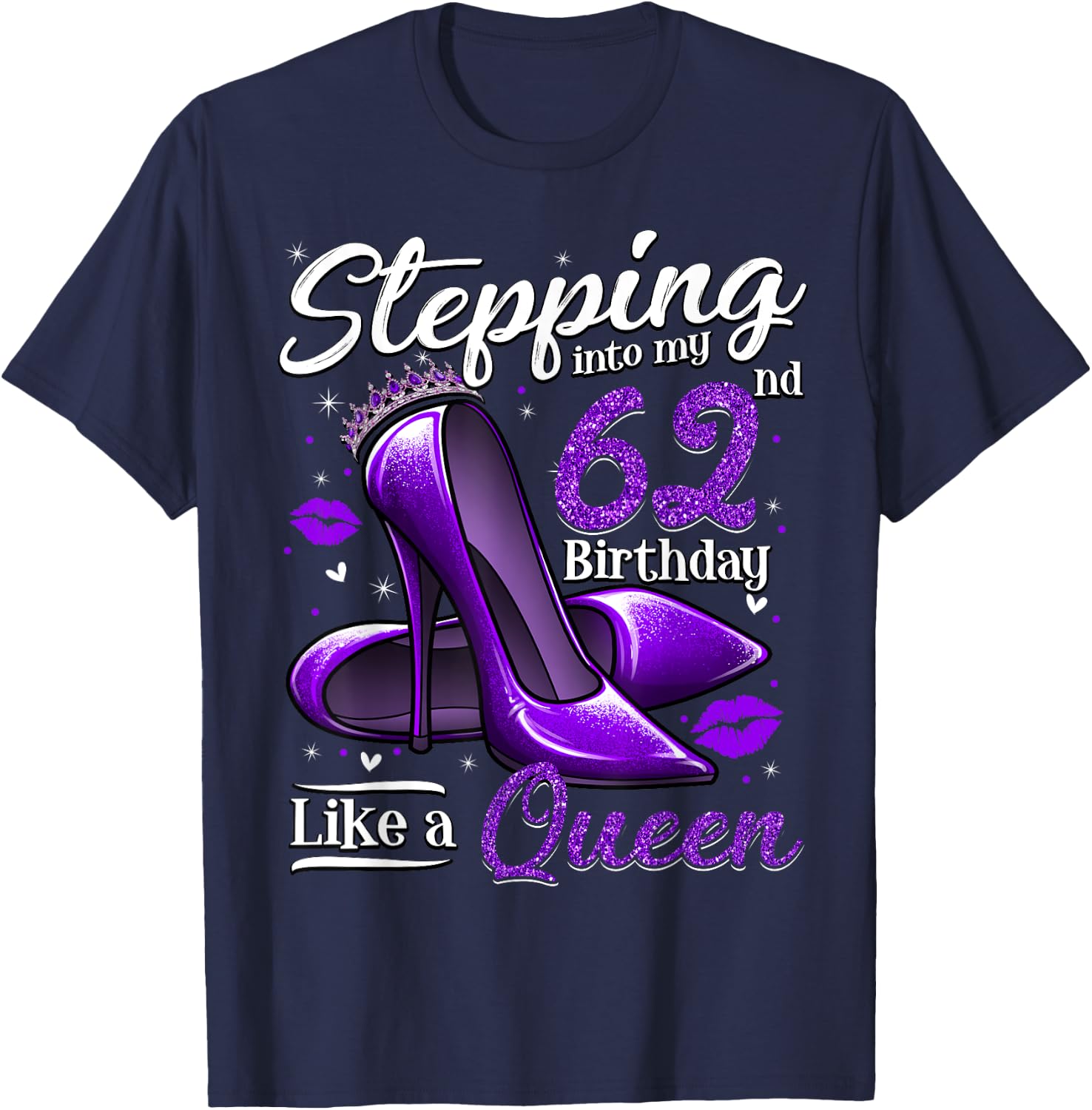 High Heels Stepping Into My 62nd Birthday 62 and Fabulous T-Shirt - T-Shirt | Navy